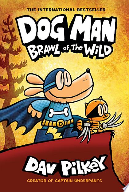 Dog Man: Brawl of the Wild: A Graphic Novel (Dog Man #6): From the Creator of Captain Underpants