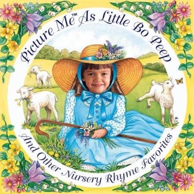 Picture Me As Little Bo Peep and Other Nursery Rhymes