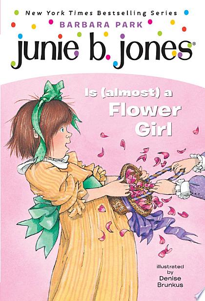 Junie B. Jones #13: Junie B. Jones Is (almost) a Flower Girl
