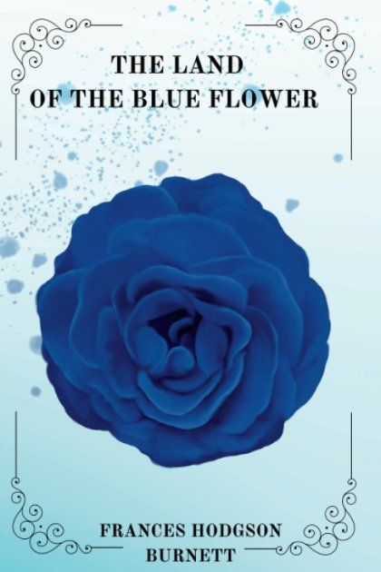 The Land of The Blue Flower