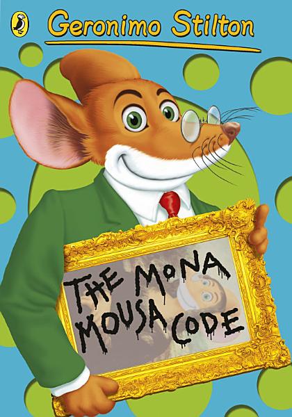 Geronimo Stilton: The Mona Mousa Code (#13)