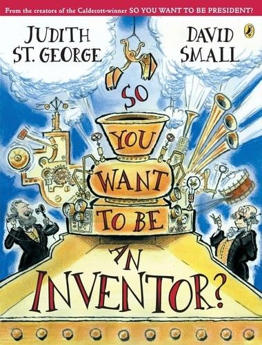 So You Want to Be an Inventor