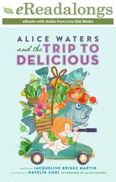 Alice Waters and the Trip to Delicious