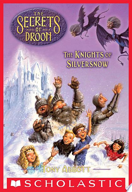 The Knights of Silversnow (The Secrets of Droon #16)