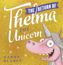 The Return of Thelma the Unicorn (Board Book)