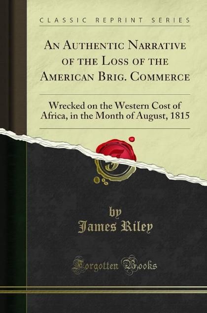 An Authentic Narrative of the Loss of the American Brig Commerce
