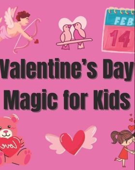 Valentine's Day Magic for Kids