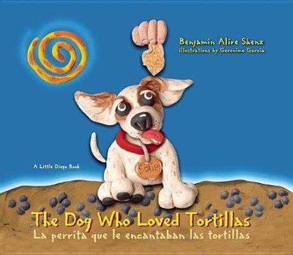 The Dog Who Loved Tortillas / La perrita que le encantaban las tortillas