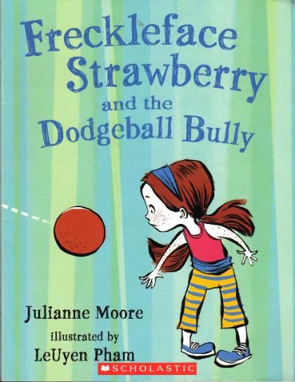 Freckleface Strawberry and the Dodgeball Bully