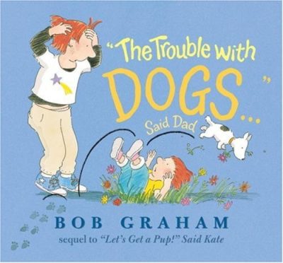 "The Trouble with Dogs," Said Dad
