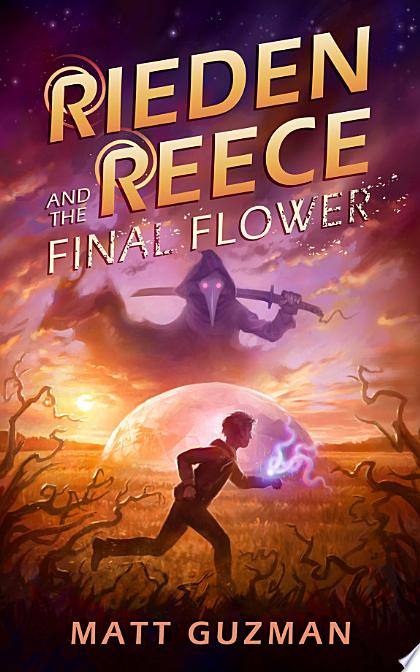 Rieden Reece and the Final Flower