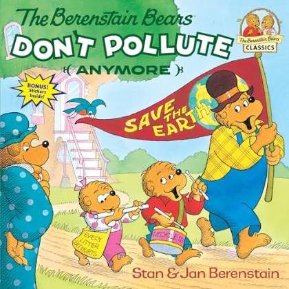 The Berenstain Bears Don't Pollute (Anymore)