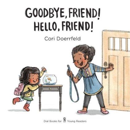 Goodbye, Friend! Hello, Friend!