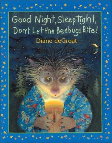 Good Night, Sleep Tight, Don't Let the Bedbugs Bite