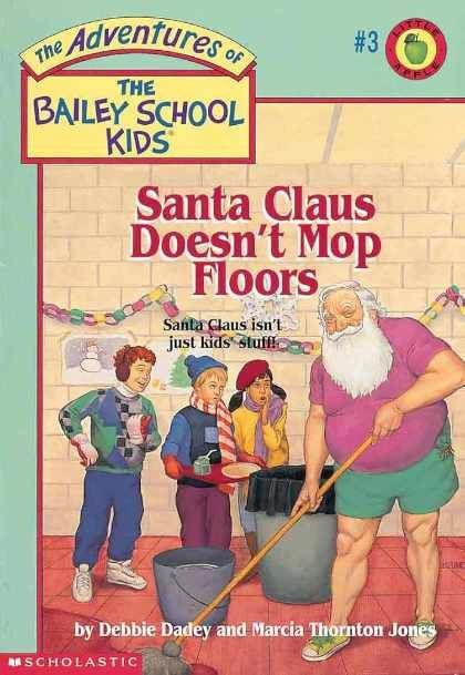 Santa Claus Doesn't Mop Floors