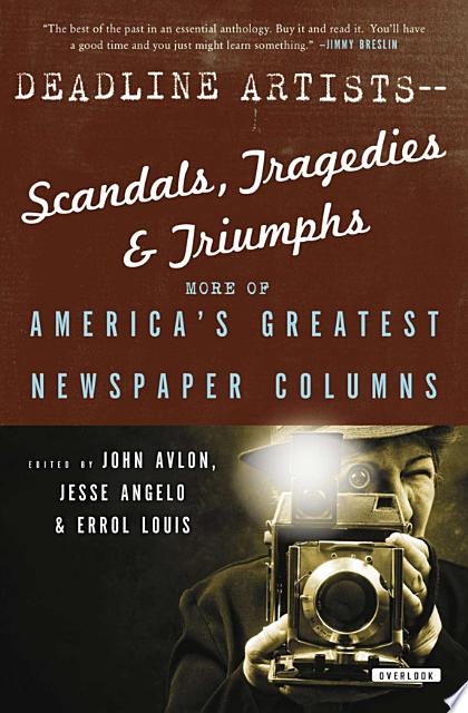 Deadline Artists—Scandals, Tragedies & Triumphs