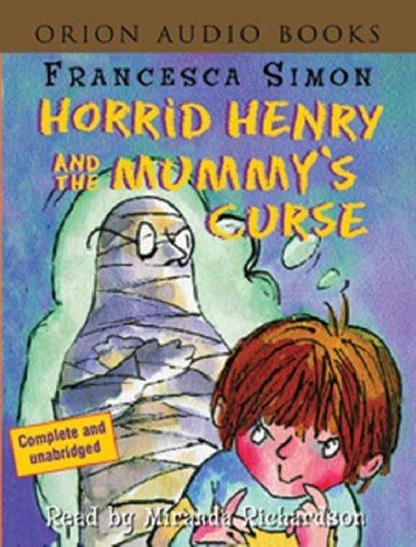 Horrid Henry and the Mummy's Curse