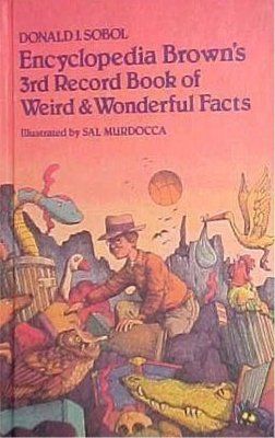 Encyclopedia Brown's 3rd Record Book of Weird & Wonderful Facts