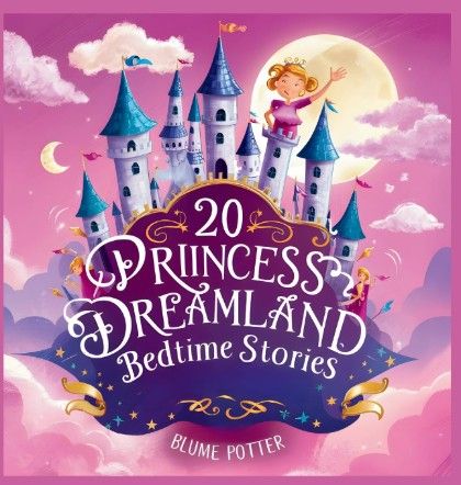 20 Princess Dreamland Bedtime Stories for Kids Age 3-8