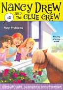 PONY PROBLEMS (NANCY DREW AND THE CLUE CREW. 3)