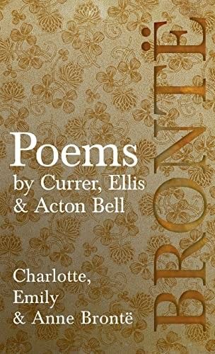 Poems by Currer, Ellis, and Acton Bell