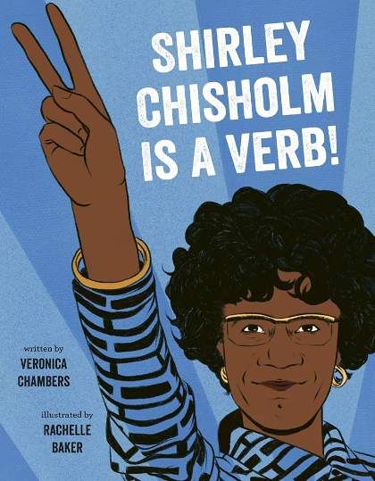 Shirley Chisholm Is a Verb