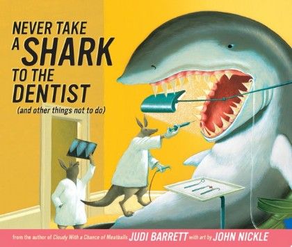 Never Take a Shark to the Dentist
