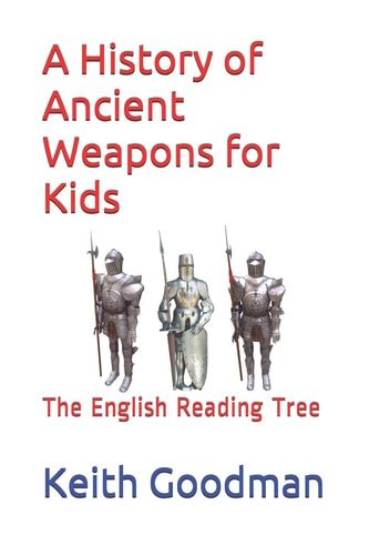 A History of Ancient Weapons for Kids
