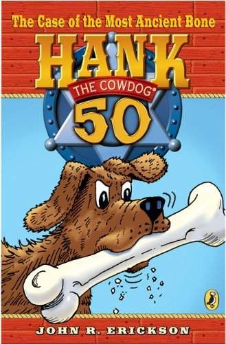 Hank the Cowdog and the Case of the Most Ancient Bone