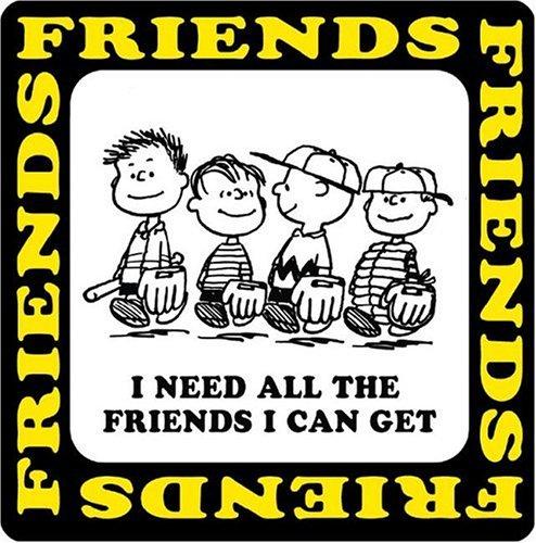 I Need All the Friends I Can Get