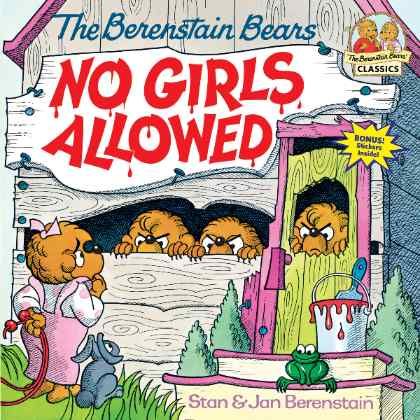The Berenstain Bears: No Girls Allowed