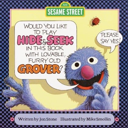 Would You Like to Play Hide & Seek in This Book with Lovable, Furry Old Grover?