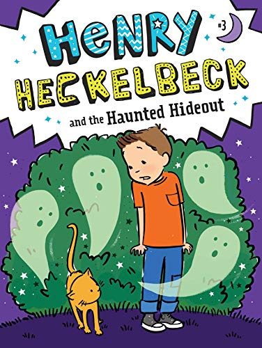 Henry Heckelbeck and the Haunted Hideout: #3