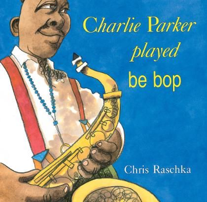 Charlie Parker Played Bebop