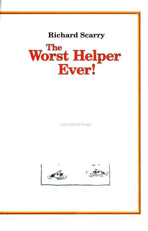 Richard Scarry's The Worst Helper Ever!