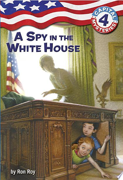 A Spy in the White House