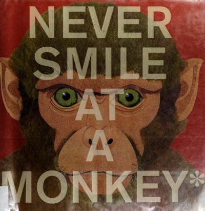 Never Smile at a Monkey