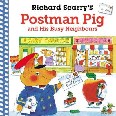 Richard Scarry's Postman Pig and His Busy Neighbors