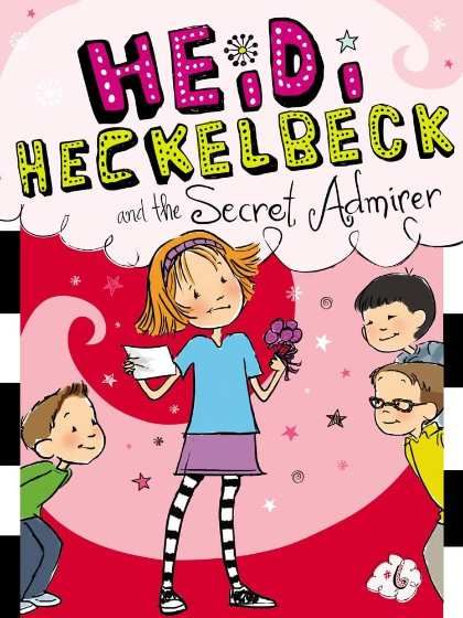 Heidi Heckelbeck and the Secret Admirer: #6