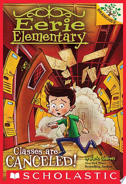Classes Are Canceled!: A Branches Book (Eerie Elementary #7)