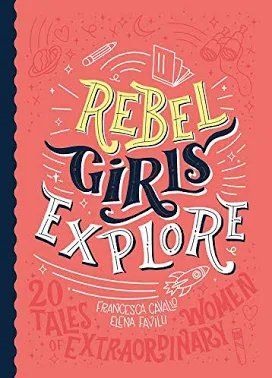 Rebel Girls Explore