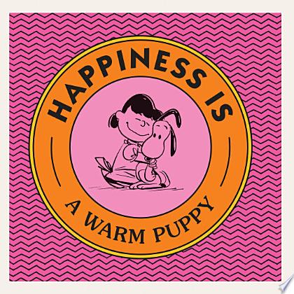 Happiness Is a Warm Puppy