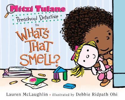 Mitzi Tulane, Preschool Detective, in What's that Smell?