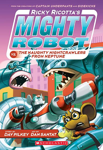 Ricky Ricotta's Mighty Robot vs. the Naughty Nightcrawlers from Neptune