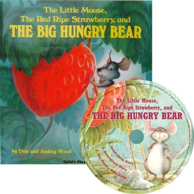 The Little Mouse, the Red Ripe Strawberry, and the Big Hungry Bear