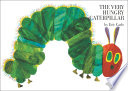 The Very Hungry Caterpillar