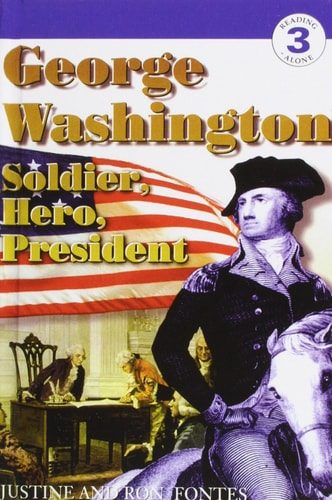 George Washington: Soldier, Hero, President